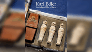 The Magic of Karl Elder - Godfather of Micro-Magic - Collector's Workshop