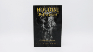 Houdini: Reflections - Collection of Poems - Joe Hernandez