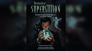 The Cancer of Superstition - Harry Houdini and C.M. Eddy Jr.