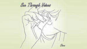 See Through Voices - Show