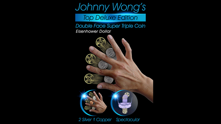 Johnny Wong's Double Face Super Triple Coin (Eisenhower Dollar Size) - Johnny Wong