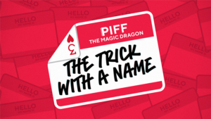The Trick With A Name - Piff the Magic Dragon