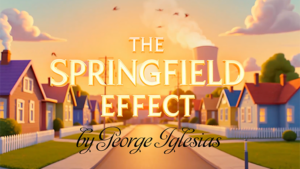 The Springfield Effect - George Iglesias and Twister Magic