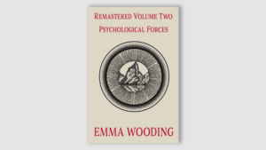Remastered Volume Two Psychological Forces - Emma Wooding