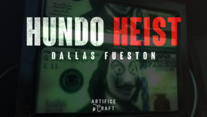 Hundo Heist - Artifice & Craft