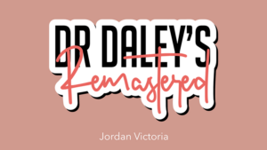 DR DALEY REMASTERED - Jordan Victoria (King)