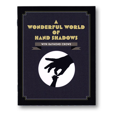 A Wonderful World Of Hand Shadows - Raymond Crowe