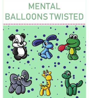 MENTAL BALLOONS TWISTED
